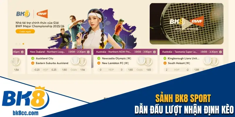 Sảnh BK8 Sport dẫn đầu lượt nhận định kèo