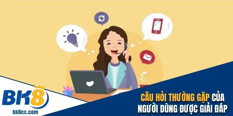 Câu hỏi của khách hàng luôn được giải đáp tường tận
